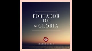 Portador De Tu Gloria [upl. by Ainsley]