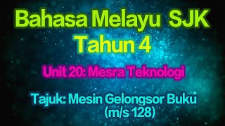 Bahasa Melayu Tahun 4 SJK Unit 20 Mesra Teknologi  Mesin Gelongsor Buku ms 128 [upl. by Namijneb]