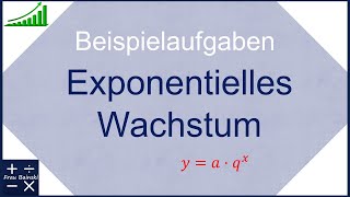 Exponentielles Wachstum Beispielaufgaben [upl. by Aidam806]