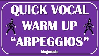 QUICK ARPEGGIO VOCAL WARM UP  Using Arpeggios to Improve Vocal Range [upl. by Airyk]