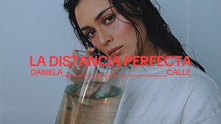 La Distancia Perfecta  Daniela Calle Lyric Video [upl. by Fenn496]