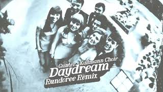 Gunter Kallmann Choir  Daydream  Randoree Remix [upl. by Nerot]