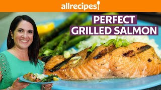 How to Grill Salmon Perfectly Every Time  Get Cookin’  Allrecipescom [upl. by Ardnic]