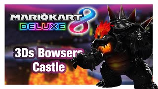 3Ds Bowsers Castle  Mario Kart 8 DELUXE Custom Tracks 21 [upl. by Giacopo]