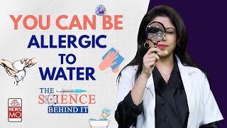 Can You Get Allergic to Water ll What Is The Science Behind Aquagenic Urticaria [upl. by Beaston]