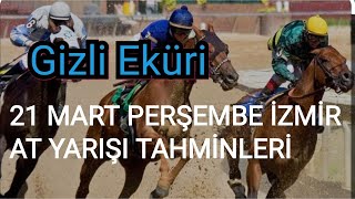 21 MART 2024 PERŞEMBE İZMİR AT YARIŞI TAHMİNLERİ GİZLİ EKÜRİ KANALİMİZDA [upl. by Naloj]