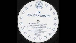 JX  Son Of A Gun Original Mix [upl. by Kruse]