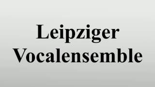 Leipziger Vocalensemble [upl. by Cohby]