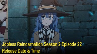 Jobless Reincarnation Season 2 Episode 22 Release Date amp Time [upl. by Nalac]