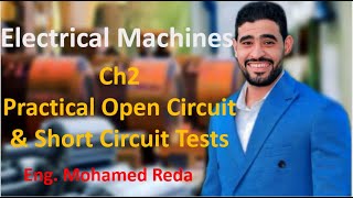 Electrical Machines Ch2 Practical Open Circuit amp Short Circuit Tests Determine unknown Parameters [upl. by Yrekaz]