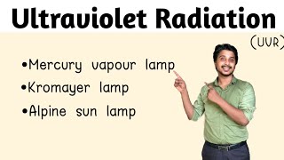 Ultraviolet Radiation part2  Mercury vapour lamp  Alpine sun lamp  kromayer lamp [upl. by Eirrehs845]