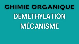 Demethylation  Mécanisme [upl. by Elleuqram]