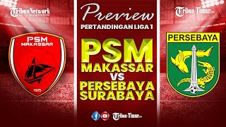 🔴 LIVE PREVIEW PERTANDINGAN LIGA 1  PSM MAKASSAR VS PERSEBAYA SURABAYA [upl. by Holna224]