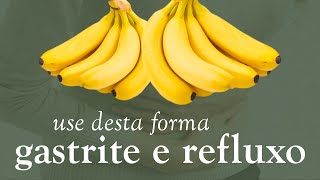 JEITO CERTO DE USAR A BANANA  GASTRITE E REFLUXO  Carlos Naturólogo [upl. by Reppart]