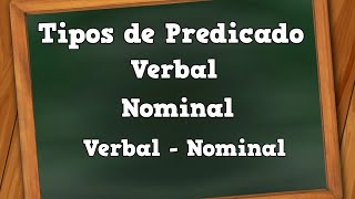 Tipos de Predicado  📝 Predicado Verbal  Predicado Nominal  Predicado Verbo  Nominal [upl. by Ecirahc]