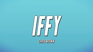 Chris Brown  Iffy Lyrics [upl. by Bush]