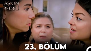 Aşkın Bedeli  23 Bölüm Full İzle [upl. by Fawnia63]