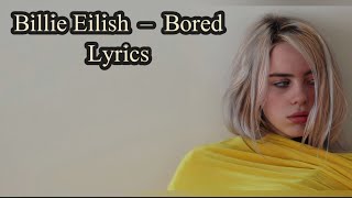 Billie Eilish — Bored lyrics 4k video [upl. by Nesral]