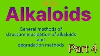 ALKALOIDS General methods of structure elucidation of alkaloids degradation methods PART4 MSC [upl. by Killigrew]