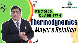 Class 11th  Mayers Relation  Thermodynamics  Tutorials Point [upl. by Xanthus912]