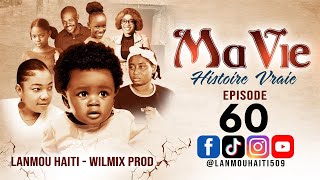 MA VIE PART 60 SAISON 1  HISTOIRE VRAIE WILMIX PROD amp LANMOU HAITI [upl. by Emarie979]