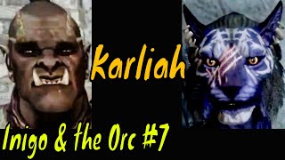 Karliah Inigo amp the Orc 7 Elder Scrolls V Skyrim [upl. by Bowe642]