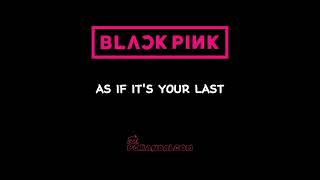 AS IF ITS YOUR LAST  BLACKPINK  Inggris  Indonesia [upl. by Donaghue]