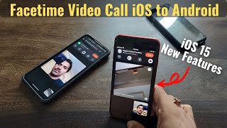 iOS 15 New Features  Facetime Call iOS to Android [upl. by Naz]