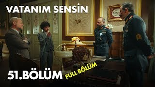 Vatanım Sensin 51 Bölüm  Full Bölüm [upl. by Anoirb917]