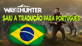 SAIU A TRADUÇÃO PRA WAY OF THE HUNTER VEJA AQUI COMO JOGAR EM PORTUGUES [upl. by Akiras]