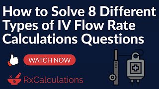 IV Flow Rate Calculations  How to Solve 8 Important Examples [upl. by Lindner279]