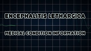 Encephalitis lethargica Medical Condition [upl. by Roxane775]