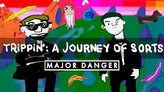 Major Danger Trippin A Journey of Sorts Animated Film [upl. by Worthy774]