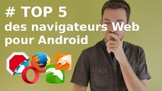 TOP 5 Navigateurs Web gratuits pour Android [upl. by Einnej]