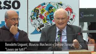 Benedetto Linguerri Maurizio Marchesini e Stefano Zamagni quotLavoro per tuttiquot [upl. by Emsmus]