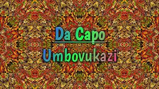 Da Capo  Umbovukazi Rise Music [upl. by Eical]