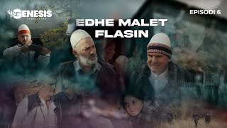 EDHE MALET FLASIN  Episodi 6 Histori Shqiptare [upl. by Aitekram]