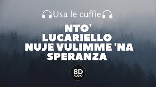 NTO amp Lucariello  Nuje Vulimme na Speranza 8D Audio [upl. by Edieh]