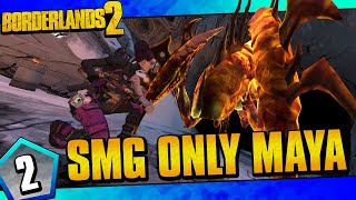 Borderlands 2  SMGs Only Maya Funny Moments And Drops  Day 2 [upl. by Donata765]