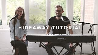 Hideaway Song Tutorial [upl. by Coppins]