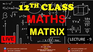 MATRIX  12TH CLASS  MATHS  LECTURE  9 [upl. by Dell]