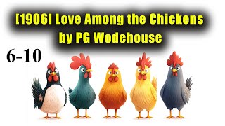 Love Among the Chickens by PG Wodehouse AUDIOBOOK chapters 0610 [upl. by Acim]