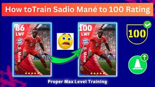 eFootball 2023 Mobile Sadio Mané 100 Rating Proper Training Guideline [upl. by Deegan]