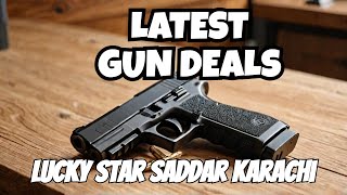 Gun Price in Pakistan ll 9mm Pistol Price 2024 I Lucky Star Saddar Karachi [upl. by Ylenats98]