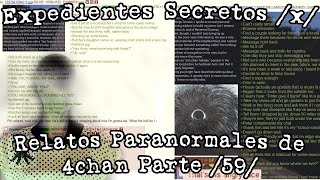 Expedientes Secretos x  Relatos Paranormales de 4chan 59 [upl. by Kalam524]