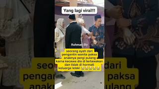 Seorang ayah dari pengantin wanita bawa anaknya pergi pulang karena ditertawakan keluarga lelaki [upl. by Ecertak]