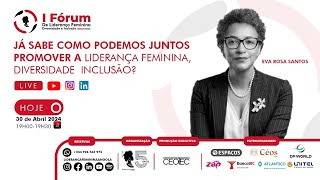 Esclarecimentos  Iº Fórum Liderança Feminina Diversidade e Inclusão [upl. by Egiedan]