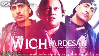 Wich Pardesan I Dr Zeus amp Nusrat Fateh Ali Khan Ft Shortie  complete version OSA Worldwide [upl. by Moss521]