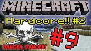 Minecraft HC 2  Part 9 Danger Danger [upl. by Nomla]