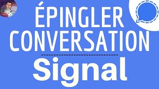 EPINGLER CONVERSATION Signal comment mettre un message comme prioritaire ou important dans SIGNAL [upl. by Robina]